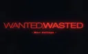 Wanted, Wasted