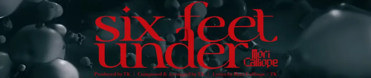 El video musical "Six Feet Under" de Mori Calliope y TK se estrena